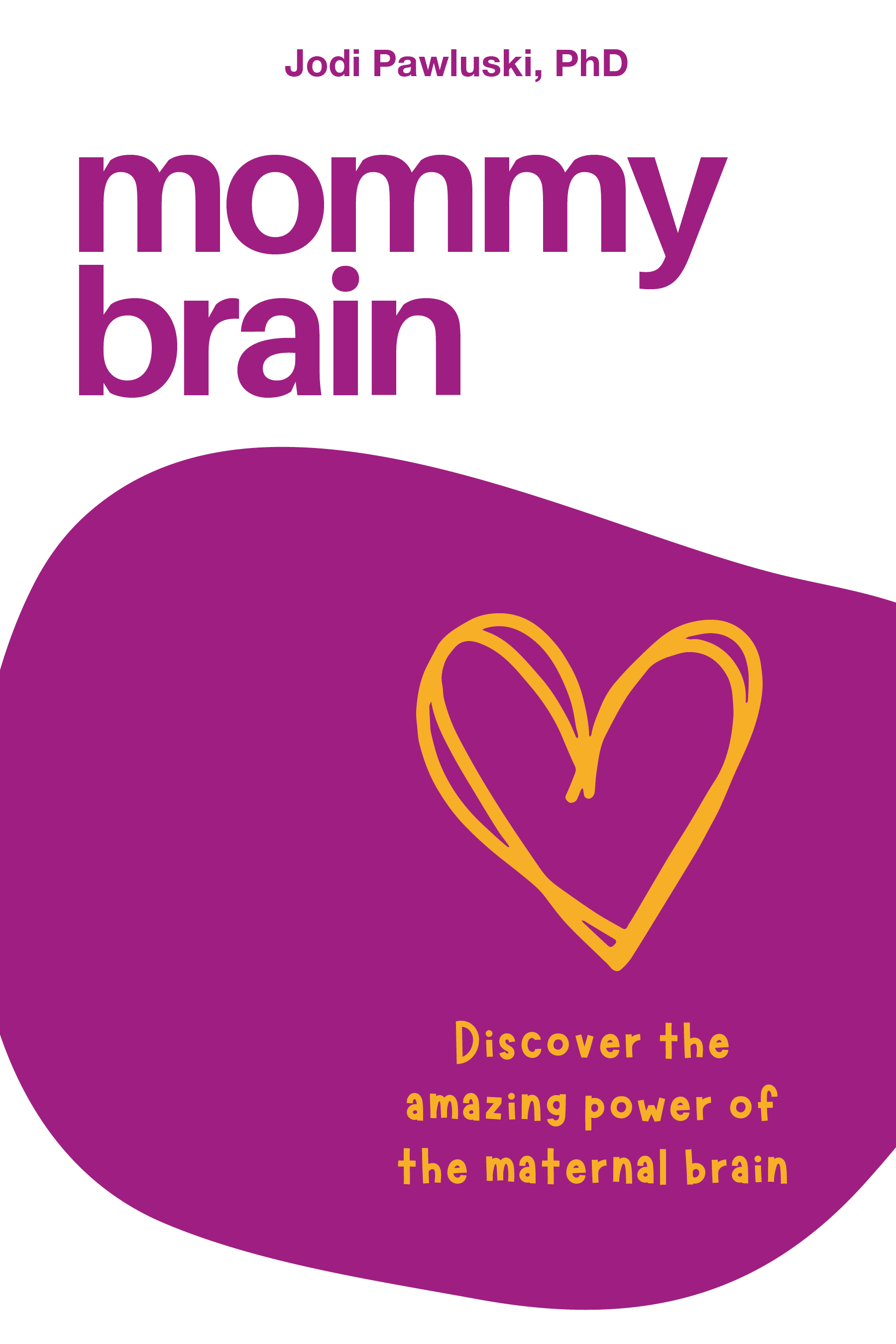 Demeter Press  Mommy Brain : Discover the amazing power of the
