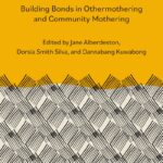 Woven Threads: Building Bonds in Othermothering and Community Mothering