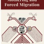 Crosscultural mothering and Forced Migration